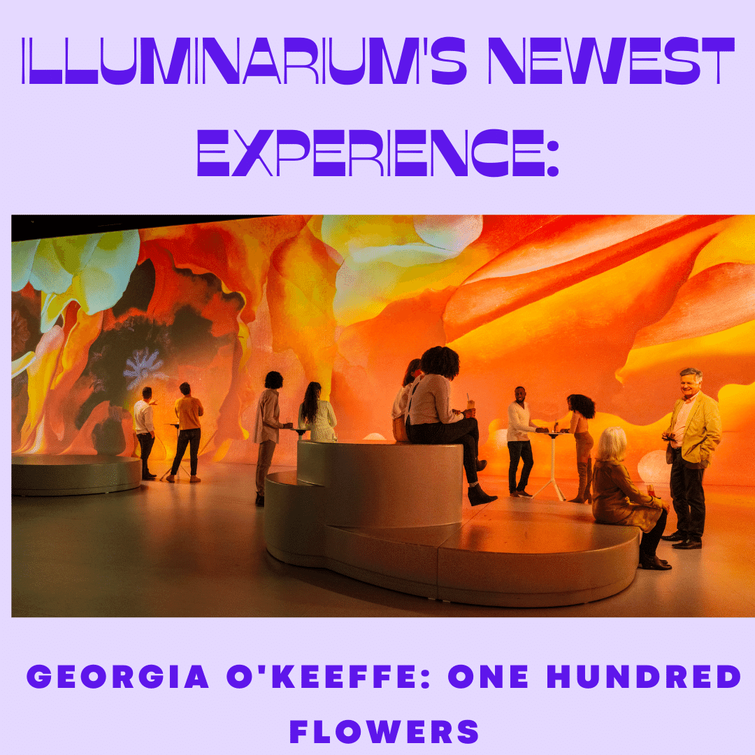 Illuminarium's Newest Experience: "Georgia O'Keeffe: One Hundred Flowers" Opening in Atlanta